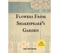 Flowers From Shakespeare's Garden (Illustrated)