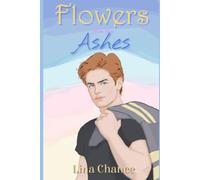 Flowers From the Ashes: A Small-Town Firefighter Romance with a Single Mom Heroine