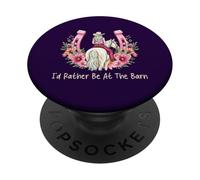 Flowers Funny Horse Lover, I'd Rather Be at The Barn PopSockets PopGrip Adhésif