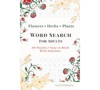 Flowers, Herbs, Plants Word Search Puzzle Book: Word Searches Book with Easy to Read Print about Flowers, Herbs, Plants, Gardening, Nature and More | ... Gift for Vacations, Holidays and Free Times