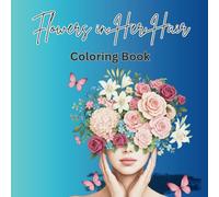 Flowers in Her Hair: Coloring Book