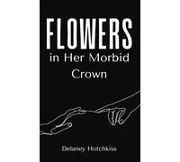 Flowers In Her Morbid Crown