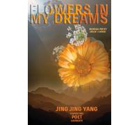 Flowers In My Dreams: Jing Jing's Bilingual Poetry