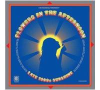 Flowers In The Afternoon : Late-1960s Sunshine Édition Limitée Vinyle Coloré