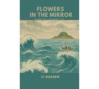 Flowers in the Mirror: Volume 1 of 2 (Chapters 1 - 50)