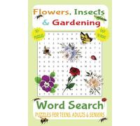Flowers, Insects & Gardening: Word Searches with Easy To Read Print about Flowers, Insects, Gardening and More | 9x9 Inches, 110 pages | 50+ Pages ... ... Flower Lovers, Gardeners and more!!