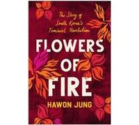 Flowers of Fire by Hawon Jung Hawon Jung (Auteur)