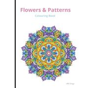 Flowers & Patterns: "Mindful Geometric Patterns for Peace and Creativity" or "50 Intricate Designs to Unwind and Inspire."