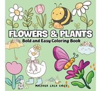 Flowers & Plants: Bold & Easy Coloring Book Featuring Plants, Flowers, and Cute Animals for Adults, Women, Teens, Kids (size 8.5"x8.5")