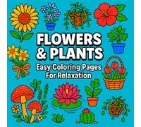 FLOWERS & PLANTS: Flowers And Plants Bold And Easy Stress Relief Adult Coloring Cook For Women, Adult Coloring Book For women Floral Coloring Books