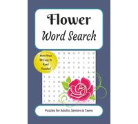 Flowers & Plants Word Search Puzzles for Adults, Teens & Seniors: 55 Easy to Read Puzzles about Flowers, Plants and the Beauty of Nature | 6 x9 110 ... Gardeners and Nature Lovers with Free Time