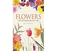 Flowers: The Watercolor Art Pad