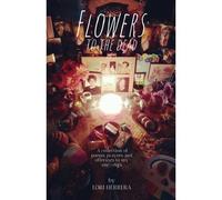 Flowers To The Dead
