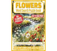 FLOWERS WORD SEARCH PUZZLE BOOK: 50+ Easy-to-Read Word Find Puzzles of Flower Varieties, Botany, Gardens & Botanical Wildflowers for Floral Lovers, ... Search Series | Botanic Gift for Relaxation