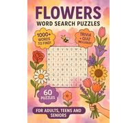 Flowers Word Search Puzzles: 60 Word Searches with Easy to Read Print | Trivia & Quiz Included - Learn as You Play! | For flower enthusiasts, ... Sharpen your mind! | 6x9 inches, 146 pages