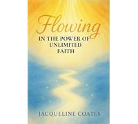 Flowing in the Power of Unlimited Faith