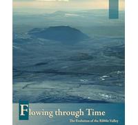 Flowing Through Time: The Evolution of the Ribble Valley