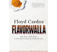 Floyd Cardoz: Big Flavor. Bold Spices. A New Way to Cook the Foods You Love.