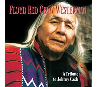 Floyd Red Crow Westerman: Tribute Johnny Cash