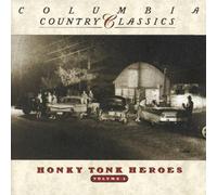 Columbia Country Classics Vol. 2 : Honky Tonk Heroes