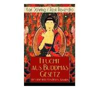 Flucht Aus Buddhas Gesetz - Die Liebe Der Prinzessin Amarin: Historischer Roman (Siam, Heutiges Thailand)