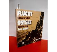 Flucht über die Ostsee 1944-45 im Bild: Ein Foto-Report über das grösste Rettungswerk der Seegeschichte