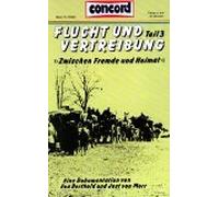Flucht und Vertreibung 3 - Zwischen Fremde und Heimat [VHS]