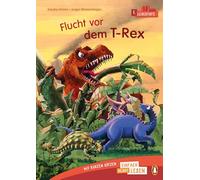 Flucht vor dem T-Rex: Erstlesebuch ab 6 Jahren - Ideal für den allerersten Einstieg ins Selberlesen ab der 1. Klasse