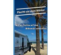 Flucht vor dem Winter: Wie wir Sizilien mit dem Wohnmobil entdeckten