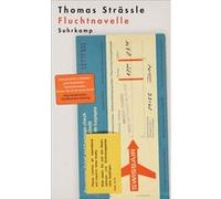 Fluchtnovelle | Thomas Strässle Thomas SträssleThomas Strässle (Auteur)