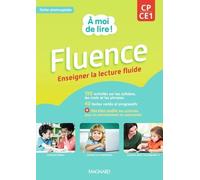 À moi de lire ! CP / CE1 - Fluence (2022) - Fichier à photocopier: Enseigner la lecture fluide