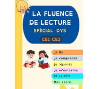 Fluence de Lecture Spécial DYS: Cahier de fluence adapté aux enfants dyslexiques: Lire avec plaisir et facilité CE1- CE2