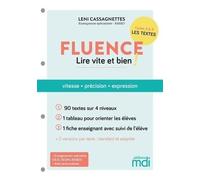 Fluence, Lire Vite Et Bien ! - Vitesse, Précision, Expression : 90 Textes Sur 4 Niveaux, 1 Tableau Pour Orienter Les Élèves, 1 Fiche Enseignant Avec Suivi De L'élève