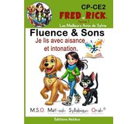 FLUENCE & SONS Fred et Rick® M.S.O. Méthode Syllabique Orale® avec ponts phonétiques® DYS CP CE1 CE2: cp ce1 ce2 lecture comprehension lecture au ce1 ... à lire - Je lis avec aisance et intonation
