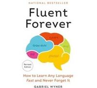 Fluent Forever Revised Edition - Gabriel Wyner - PotterTen SpeedHarmonyRodale - Livre en Anglais - Paperback Gabriel WynerGabriel Wyner (Auteur)