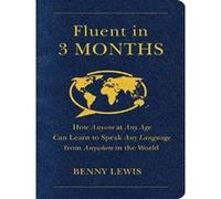 Fluent in 3 months Benny Lewis (Auteur)