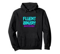 Fluent In Binary And Sarcasm Funny Coder Geek Sweat à Capuche