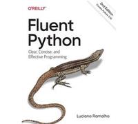 Fluent Python by Luciano Ramalho Luciano Ramalho (Auteur)