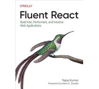Fluent React: Build Fast, Performant, and Intuitive Web Applications