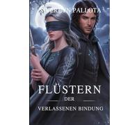 Flüstern der Verlassenen Bindung: Der Fluch eines wiedergeborenen Wolfs und das Geheimnis der blinden Luna