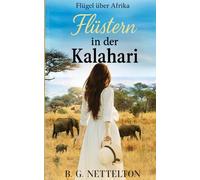 Flüstern in der Kalahari: Romanze unter afrikanischem Himmel