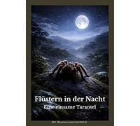 Flüstern in der Nacht: Eine einsame Tarantel