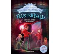 Flüsterwald - Die magische Akademie. Gefangen auf der Spiegelseite: Gefangen auf der Spiegelseite. Neue Abenteuer für die Zauberschüler Lukas und ... ab 9 Jahren (Flüsterwald, Bd. III-3)