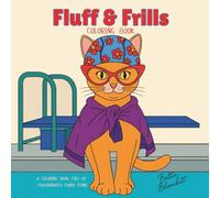 Fluff and Frills: Bettie Blanchett’s Fashionably Fluffy Animal Friends - A Coloring Adventure for All Ages