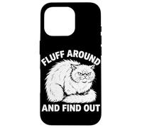 Fluff Around and Find Out Funny Angry Cat Humour Cat Lover Coque pour iPhone 16 Pro