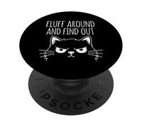 Fluff Around and Find Out Funny Angry Cat Humour Cat Lover PopSockets PopGrip Adhésif