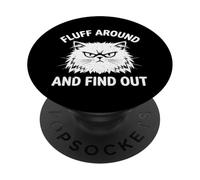 Fluff Around and Find Out Funny Angry Cat Humour Cat Lover PopSockets PopGrip Adhésif