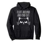 Fluff Around and Find Out Funny Angry Cat Humour Cat Lover Sweat à Capuche