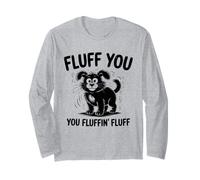 Fluff You Motif Chien Amusant pour Les Amoureux des Chiens et Les propriétaires d'animaux Manche Longue