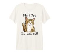 Fluff You Silly Tabby Cat Middle Finger Cat Meme Adult Joke T-Shirt Haut de Gamme